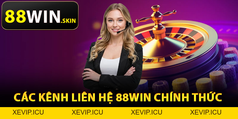 Liên Hệ 88Win – Kênh Kết Nối Chính Thức Cho Thành Viên - XEVIP.ICU Liên Hệ 88Win – Kênh Kết Nối Chính Thức Cho Thành Viên - XEVIP.ICU