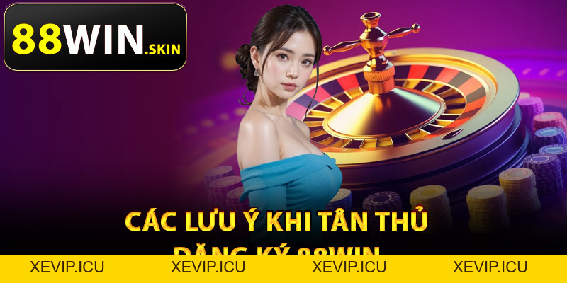 Đăng Ký 88Win – Thưởng Nóng 88K Khi Mở Tài Khoản Mới - XEVIP.ICU Đăng Ký 88Win – Thưởng Nóng 88K Khi Mở Tài Khoản Mới - XEVIP.ICU