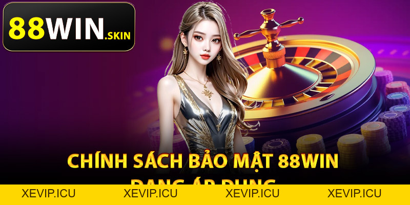 Chính Sách Bảo Mật 88Win – Tiêu Chuẩn An Ninh Hàng Đầu - XEVIP.ICU Chính Sách Bảo Mật 88Win – Tiêu Chuẩn An Ninh Hàng Đầu - XEVIP.ICU