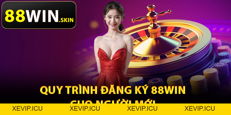 Đăng Ký 88Win – Thưởng Nóng 88K Khi Mở Tài Khoản Mới - XEVIP.ICU Đăng Ký 88Win – Thưởng Nóng 88K Khi Mở Tài Khoản Mới - XEVIP.ICU