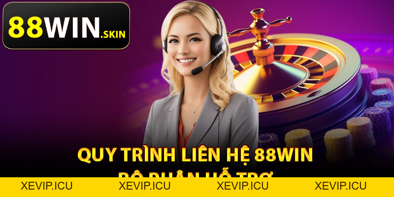 Liên Hệ 88Win – Kênh Kết Nối Chính Thức Cho Thành Viên - XEVIP.ICU Liên Hệ 88Win – Kênh Kết Nối Chính Thức Cho Thành Viên - XEVIP.ICU